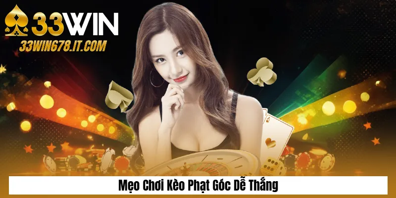 Kèo Thẻ Phạt Là Gì? Cách Chơi Kèo Thẻ Dễ Thắng Nhất 6 Mẹo Chơi Kèo Phạt Góc Dễ Thắng