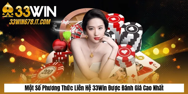 Liên Hệ 33Win 2 Một Số Phương Thức Liên Hệ 33Win Được Đánh Giá Cao Nhất